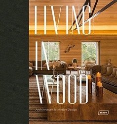 Living in Wood: Architecture & Interior Design фото книги