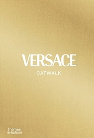 Versace Catwalk: The Complete Collections фото книги