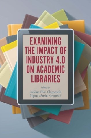 Examining the Impact of Industry 4.0 on Academic Libraries фото книги