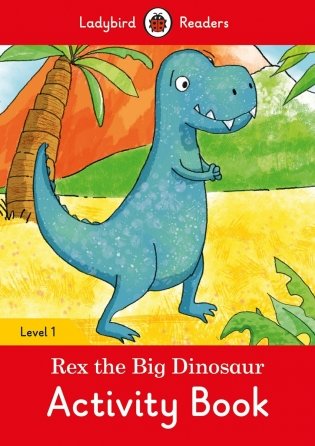 Rex the Big Dinosaur. Activity Book. Level 1 фото книги