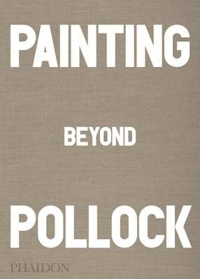 Painting Beyond Pollock фото книги