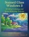 Stained Glass Windows 3: 50 Mind Calming and Stress Relieving Patterns фото книги маленькое 2
