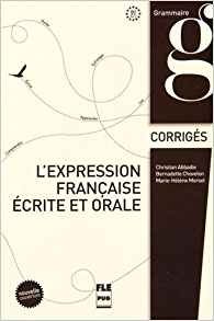 L'expression française écrite et orale: Corrigés des exercices фото книги