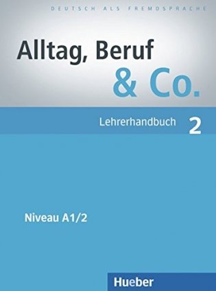 Alltag, Beruf & Co. 2. Lehrerhandbuch фото книги