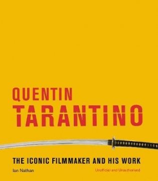 Quentin Tarantino. The Iconic Filmmaker and His Work фото книги