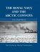 The Royal Navy and the Arctic Convoys: A Naval Staff History фото книги маленькое 2
