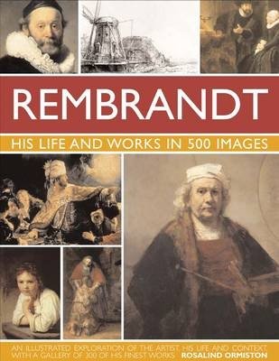 Rembrandt. His Life Works In 500 Images фото книги