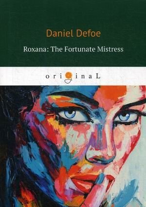 Roxana: The Fortunate Mistress фото книги