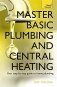 Master Basic Plumbing and Central Heating: Teach Yourself фото книги маленькое 2