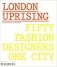 London Uprising: Fifty Fashion Designers, One City фото книги маленькое 2