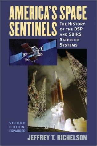 America&apos;s Space Sentinels: The History of the DSP and Sbirs Satellite Systems фото книги