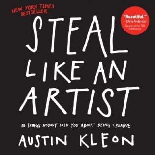 Steal Like an Artist. 10 Things Nobody Told You About Being Creative фото книги