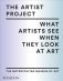 The Artist Project. What Artists See When They Look At Art фото книги маленькое 2