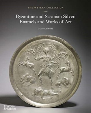 Byzantine and Sasanian Silver, Enamels and Works of Art фото книги