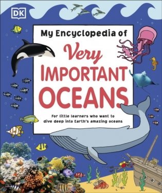 My Encyclopedia of Very Important Oceans фото книги