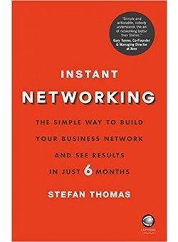Instant Networking: The simple way to build your business network and see results in just 6 months фото книги