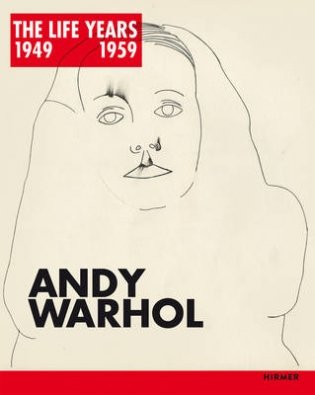 Andy Warhol. The Life Years 1949 - 1959 фото книги