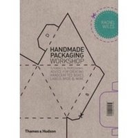 Handmade Packaging Workshop: Tutorials and Professional Advice for Creating Handcrafted Boxes, Labels, Bags and More фото книги