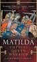 Matilda. Empress, Queen, Warrior фото книги маленькое 2
