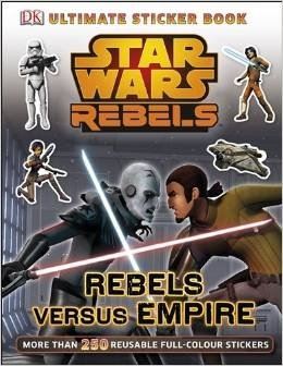 Star Wars Rebels Rebels versus Empire Ultimate. Sticker Book фото книги