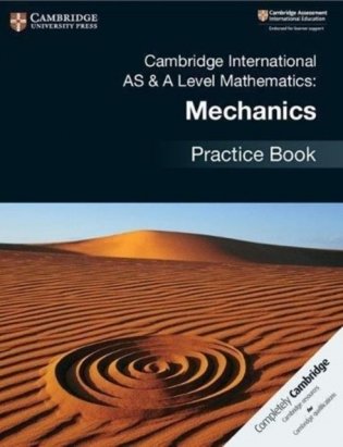 Cambridge international as & a level mathematics: mechanics practice book фото книги