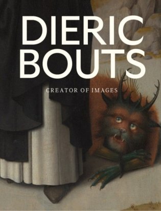 Dieric Bouts : Creator of Images фото книги