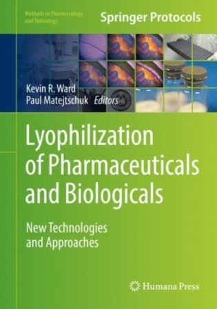 Lyophilization of Pharmaceuticals and Biologicals: New Technologies and Approaches фото книги