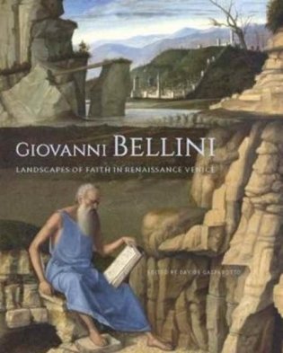 Giovanni Bellini: Landscapes of Faith in Renaissance Venice фото книги