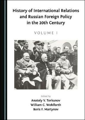 History of International Relations and Russian Foreign Policy in the 20th Century. Volume I фото книги