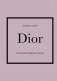 DIOR. История модного дома фото книги маленькое 2