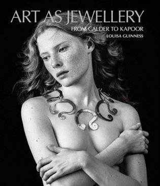 Art as Jewellery: From Calder to Kapoor фото книги