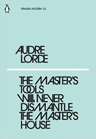 The Master's Tools Will Never Dismantle the Master's House фото книги