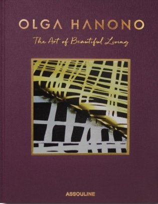 Olga Hanono. The Art of Beautiful Living фото книги