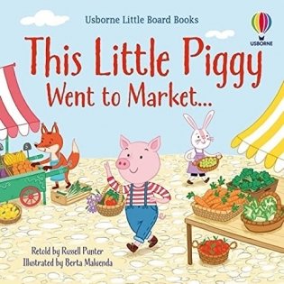 This Little Piggy Went To Market Little Board Book фото книги