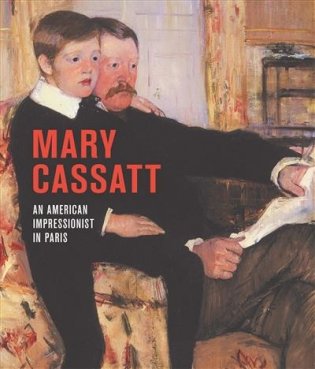 Mary Cassatt. An American Impressionist in Paris фото книги