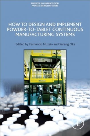 How to Design and Implement Powder-to-Tablet Continuous Manufacturing Systems фото книги