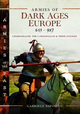 Armies of Dark Ages Europe, 613-987 фото книги