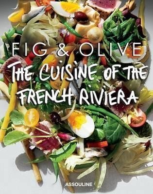 Fig & Olive: The cuisine of the French Riviera фото книги