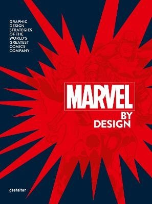 Marvel By Design. Graphic Design Strategies of the World's Greatest Comics Company фото книги