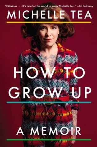 How to Grow Up: A Memoir фото книги