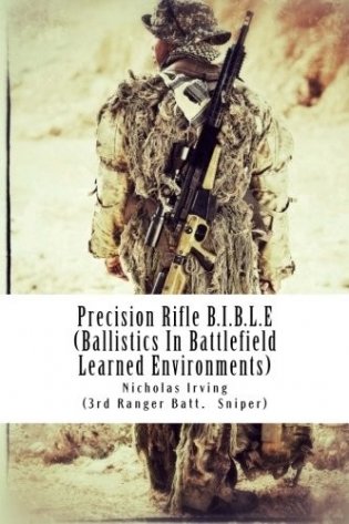 Precision Rifle B.I.B.L.E: (Ballistics In Battlefield Learned Environments) фото книги