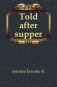 Told after supper фото книги маленькое 2