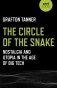 The Circle of the Snake: Nostalgia and Utopia in the Age of Big Tech фото книги маленькое 2