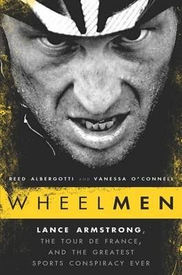 Wheelmen. Lance Armstrong, the Tour de France, and the Greatest Sports Conspiracy Ever фото книги