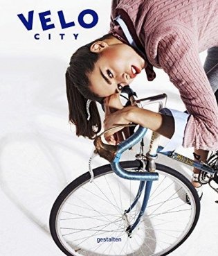 VELO City: Bicycle Culture and City Life фото книги