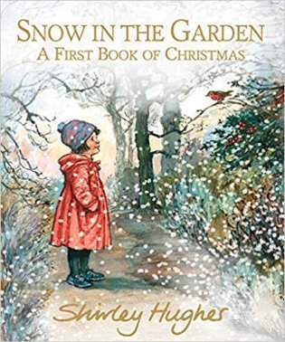 Snow in the Garden: A First Book of Christmas фото книги