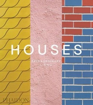 Houses. Extraordinary Living фото книги