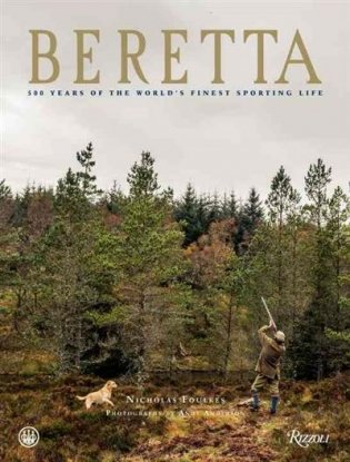 Beretta. 500 Years of the World's Finest Sporting Life фото книги