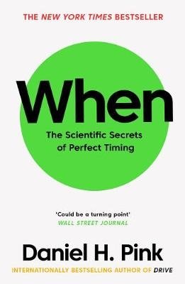 When. The Scientific Secrets of Perfect Timing фото книги