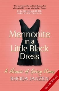 Mennonite in a Little Black Dress: A Memoir of Going Home фото книги